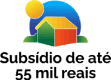 Subsídio de até 55 mil reais